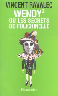Produktbild: Wendy 2 ou les secrets de Polichinelle