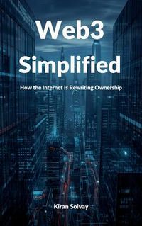 Produktbild: Web3 Simplified: How the Internet Is Rewriting Ownership