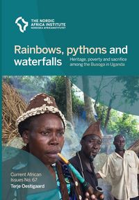 Produktbild: Rainbows, pythons and waterfalls: Heritage, poverty and sacrifice among the Busoga in Uganda
