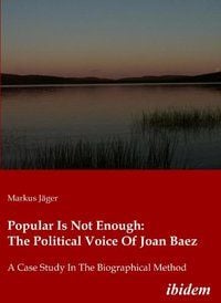 Produktbild: Popular Is Not Enough: The Political Voice Of Joan Baez