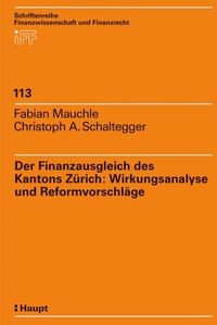 Produktbild: Der Finanzausgleich des Kantons Z&uuml;rich: Wirkungsanalyse und Reformvorschl&auml;ge