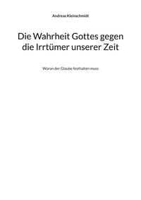 Produktbild: Die Wahrheit Gottes gegen die Irrt&uuml;mer unserer Zeit