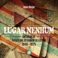 Produktbild: Lugar Nenhum: Um atlas de pa&iacute;ses que deixaram de existir 1840 - 1970