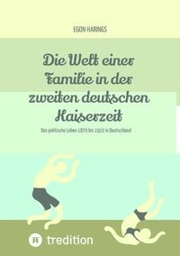 Produktbild: Die Welt einer Familie in der zweiten deutschen Kaiserzeit -- Namibia zur deutschen Kaiserzeit