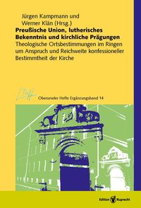 Produktbild: Preu&szlig;ische Union, lutherisches Bekenntnis und kirchliche Pr&auml;gungen