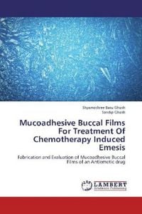 Produktbild: Basu Ghosh, S: Mucoadhesive Buccal Films For Treatment Of Ch
