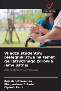 Produktbild: Wiedza student&oacute;w piel&iquest;gniarstwa na temat geriatrycznego zdrowia jamy ustnej