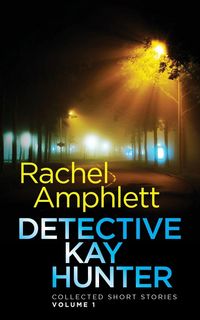 Produktbild: Detective Kay Hunter - Collected Short Stories Volume 1