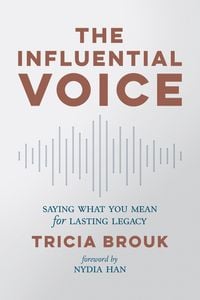 Produktbild: The Influential Voice: Saying What You Mean for Lasting Legacy