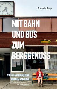 Bild vom Artikel Mit Bahn und Bus zum Berggenuss vom Autor Stefanie Ruep