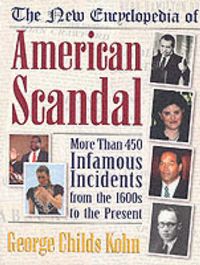 Produktbild: George C. Kohn:  The New Encyclopedia of American Scandal