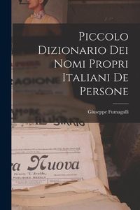 Produktbild: Piccolo Dizionario Dei Nomi Propri Italiani De Persone
