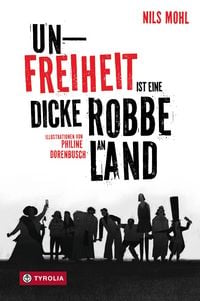 Produktbild: Unfreiheit ist eine dicke Robbe an Land