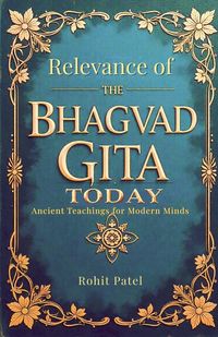 Produktbild: Relevance Of The Bhagvad Gita Today-Ancient Teachings for Modern Minds