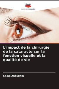 Produktbild: L'impact de la chirurgie de la cataracte sur la fonction visuelle et la qualit&eacute; de vie