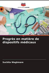 Produktbild: Progr&egrave;s en mati&egrave;re de dispositifs m&eacute;dicaux