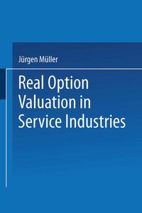Bild vom Artikel Real Option Valuation in Service Industries vom Autor Jürgen Müller