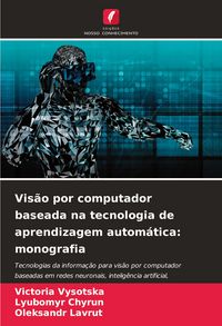 Produktbild: Vis&atilde;o por computador baseada na tecnologia de aprendizagem autom&aacute;tica: monografia