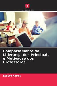 Produktbild: Comportamento de Lideran&ccedil;a dos Principals e Motiva&ccedil;&atilde;o dos Professores