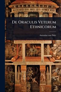 Produktbild: De Oraculis Veterum Ethnicorum