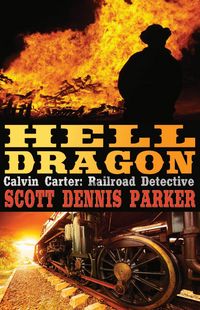 Produktbild: Hell Dragon (A Calvin Carter, Railroad Detective, Adventure, #2)