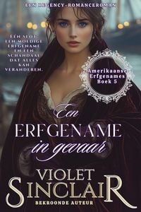 Produktbild: Een erfgename in gevaar (Amerikaanse Erfgenames, #5)