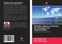 Produktbild: Estudos sobre o processo de inova&ccedil;&atilde;o nas organiza&ccedil;&otilde;es