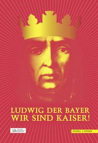 Produktbild: Ludwig der Bayer - Wir sind Kaiser!