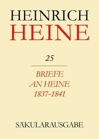 Bild vom Artikel Heinrich Heine Säkularausgabe / Briefe an Heine 1837-1841 vom Autor Heinrich Heine