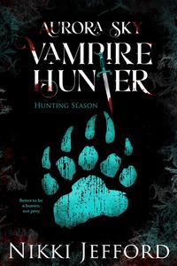Produktbild: Hunting Season (Aurora Sky: Vampire Hunter, #4)