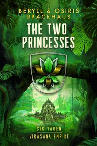 Produktbild: The Two Princesses (Virasana Empire: Sir Yaden, #7)
