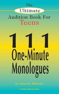 Produktbild: The Ultimate Audition Book for Teens, Vol 1: 111 One-Minute Monologues