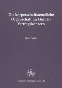 Produktbild: Die k&ouml;rperschaftsteuerliche Organschaft im GmbH-Vertragskonzern