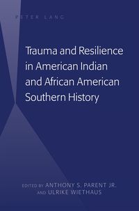 Produktbild: Trauma and Resilience in American Indian and African American Southern History