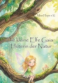 Produktbild: Die kleine Elfe Gaia - H&uuml;terin der Natur