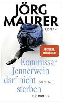Kommissar Jennerwein darf nicht sterben von Jörg Maurer