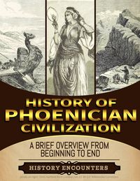 Produktbild: Phoenician Civilization: A Brief Overview from Beginning to the End