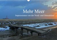 Produktbild: Mehr Meer - Impressionen von der Nord- und Ostseek&uuml;ste (Wandkalender 2022 DIN A3 quer)