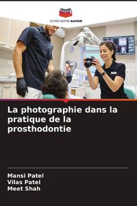 Produktbild: La photographie dans la pratique de la prosthodontie