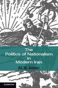 Produktbild: The Politics of Nationalism in Modern Iran