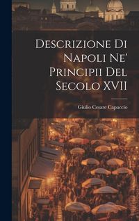 Produktbild: Descrizione di Napoli Ne' Principii del Secolo XVII