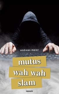 Bild vom Artikel Mutus wah wah slam vom Autor Andreas Meier