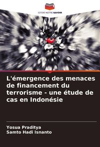 Produktbild: L'&eacute;mergence des menaces de financement du terrorisme - une &eacute;tude de cas en Indon&eacute;sie