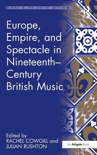 Produktbild: Europe, Empire, and Spectacle in Nineteenth-Century British Music