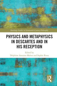Produktbild: Physics and Metaphysics in Descartes and in his Reception