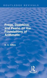 Produktbild: Frege, Dedekind, and Peano on the Foundations of Arithmetic (Routledge Revivals)