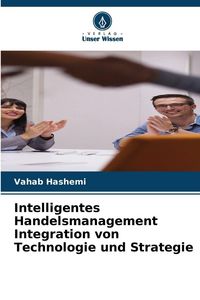 Produktbild: Intelligentes Handelsmanagement Integration von Technologie und Strategie