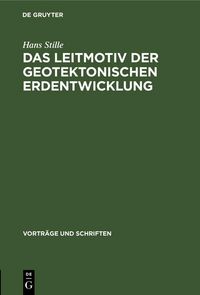 Produktbild: Das Leitmotiv der geotektonischen Erdentwicklung