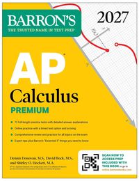 Produktbild: AP Calculus Premium, 2027: Prep Book with 12 Practice Tests + Comprehensive Review + Online Practice (Barron's AP Prep)