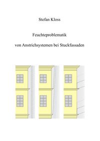 Produktbild: Feuchteproblematik von Anstrichsystemen bei Stuckfassaden